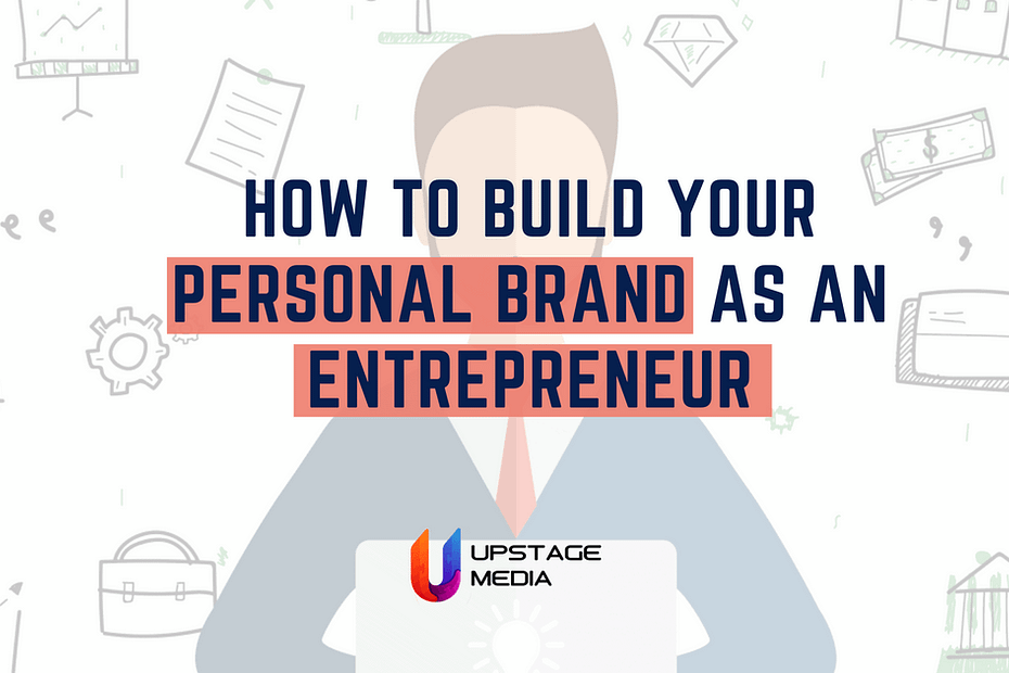 How To Build Your Personal Brand as an Entrepreneur