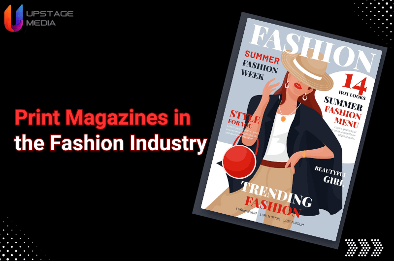 Print Magazines in the Fashion Industry